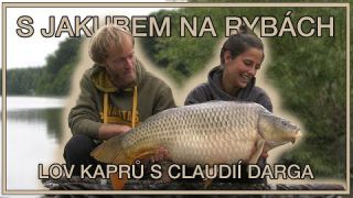 S Jakubem na rybách - Lov kaprů s Claudií Darga