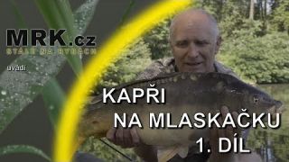 MRK.cz - Lov kaprů na mlaskačku - 1. díl